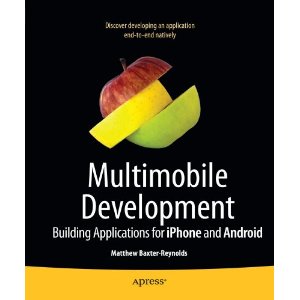 Multimobile Development Building Applications for the iPhone and Android Platforms