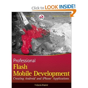 Professional Flash Mobile Development Creating Android and iPhone Applications
