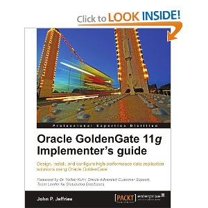 Oracle GoldenGate 11g Implementer’s guide