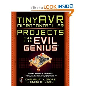 tinyAVR Microcontroller Projects for the Evil Genius