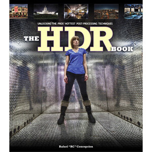 The HDR Book：Unlocking the Pros’Hottest Post-Processing Techniques