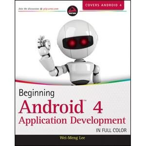 Beginning Android 4 Application Development