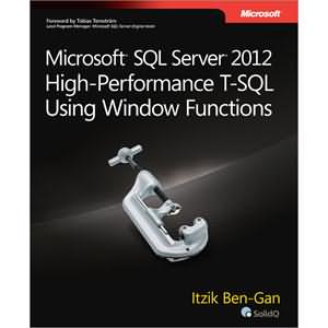 Microsoft SQL Server 2012 High-Performance T-SQL Using Window Functions