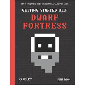 Getting Started with Dwarf Fortress