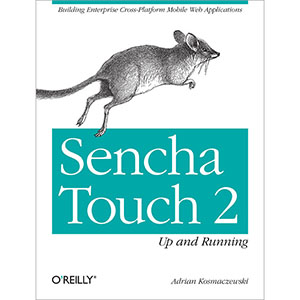 Sencha Touch 2： Up and Running