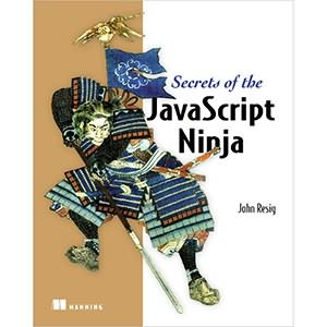 Secrets of the JavaScript Ninja