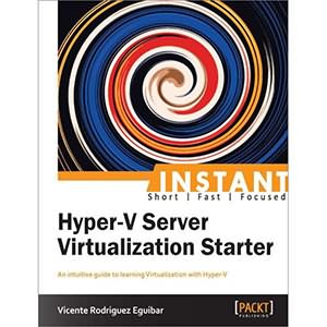 Instant Hyper-V Server Virtualization Starter