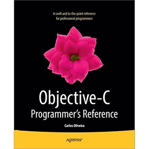 OBJECTIVE-C PROGRAMMER’S REFERENCE