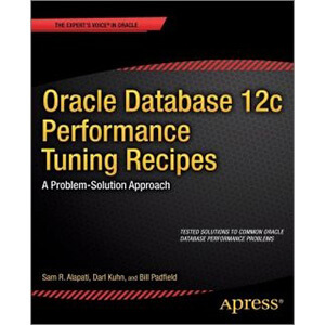 Oracle Database 12c Performance Tuning Recipes